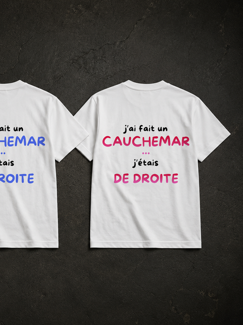 T-SHIRT - J’AI FAIT UN CAUCHEMAR J’ÉTAIS DE DROITE